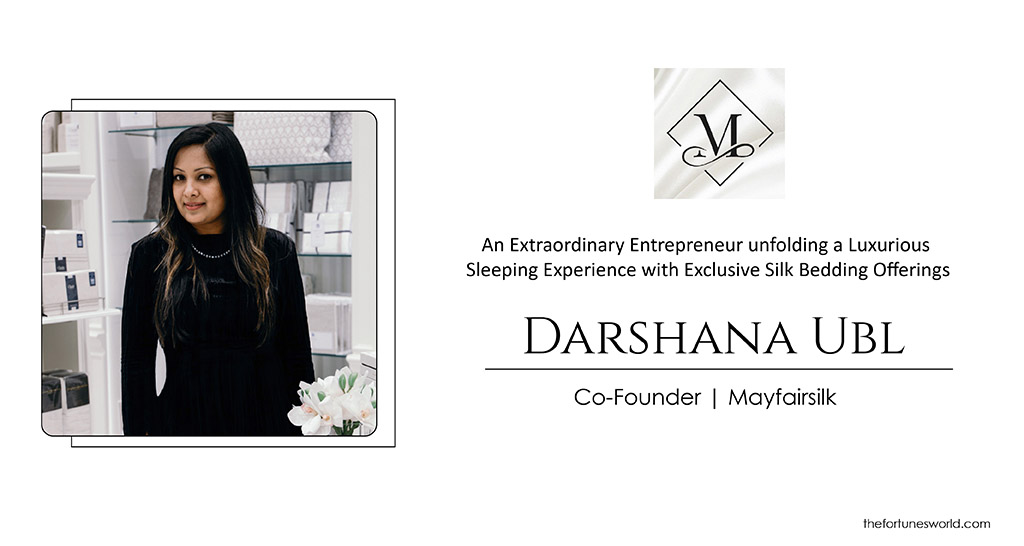 Darshana Ubl: An Extraordinary Entrepreneur unfolding a Luxurious Sleeping Experience with Exclusive Silk Bedding Offerings