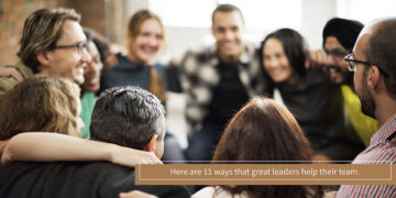 Here are 11 ways that great leaders help their team.