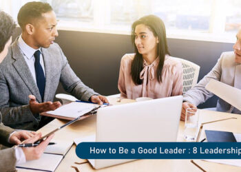 How to Be a Good Leader: 8 Leadership Styles