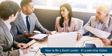 How to Be a Good Leader: 8 Leadership Styles