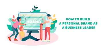 How to Build a Personal Brand as a Business Leader