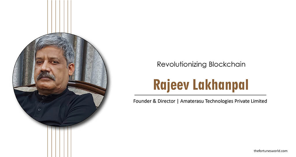 Rajeev Lakhanpal: Revolutionizing Blockchain