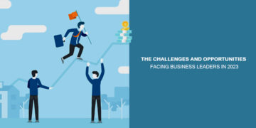 The Challenges and Opportunities Facing Business Leaders in 2023