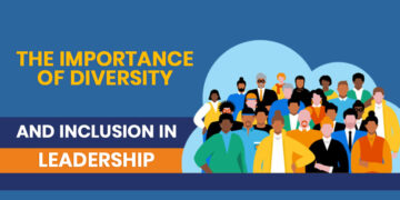 The Importance of Diversity and Inclusion in Leadership