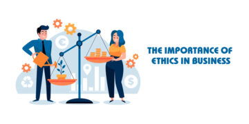 The Importance of Ethics in Business