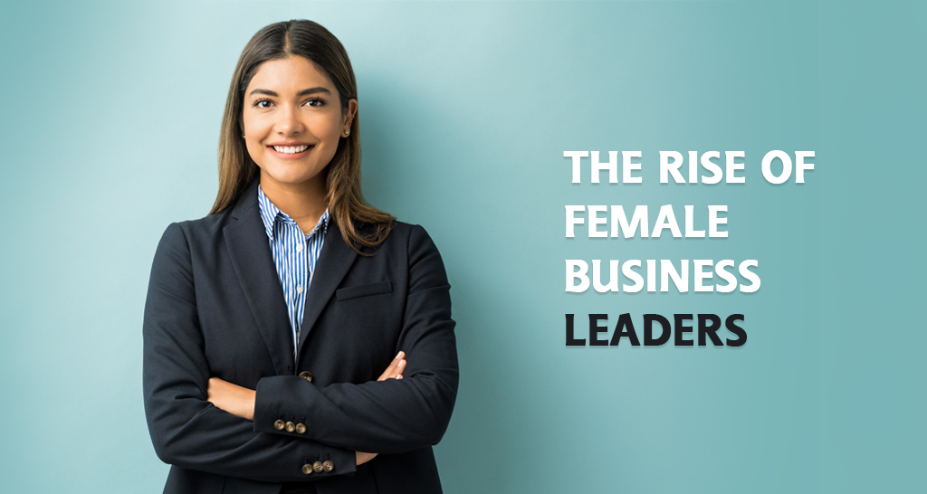 The Rise of Female Business Leaders