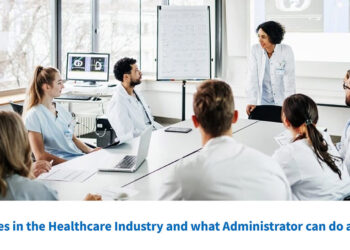 Top issues in the Healthcare industry and what administrator can do against it