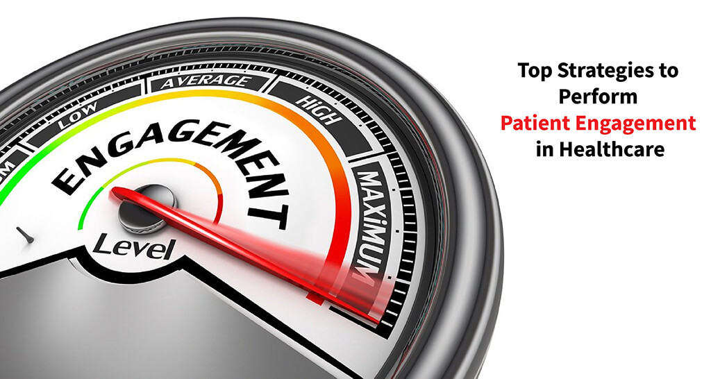 Top strategies to perform patient engagement in Healthcare