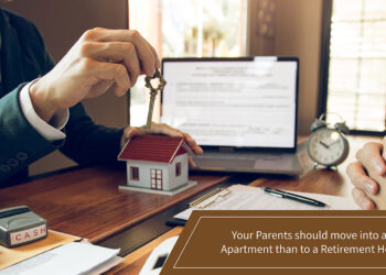 Your parents should move into an apartment than to a retirement home.