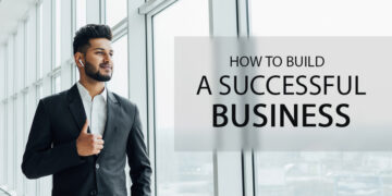 How To Build A Successful Business