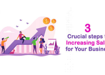 3 Crucial Steps to Increasing Sales for Your Business