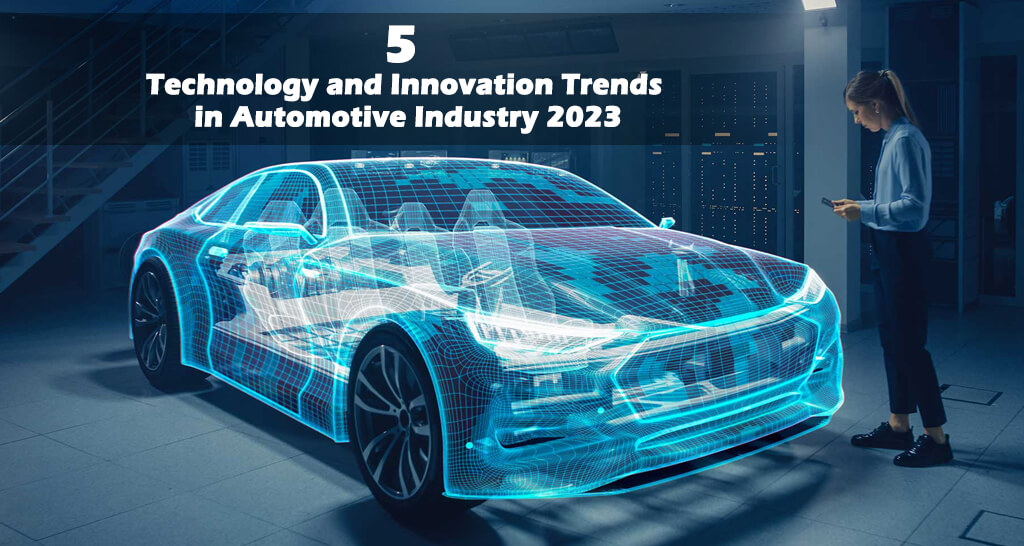 5 Technology and Innovation Trends in Automotive Industry 2023