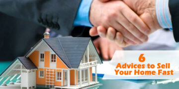 6 Advices to Sell Your Home Fast