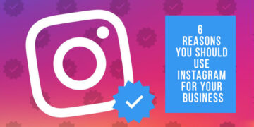 6 Reasons you should use Instagram for Your Business