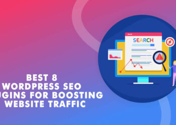 Best 8 WordPress SEO Plugins for Boosting Website Traffic