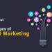 Facts About Top 5 Advantages of Digital Marketing in 2023.