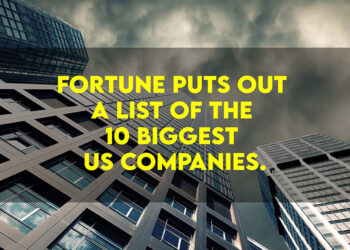 Fortune puts out a list of the 10 biggest US companies.