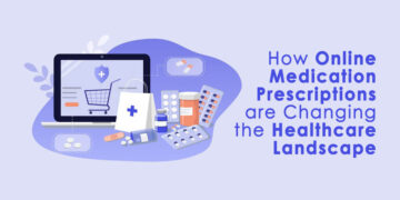 How Online Medication Prescriptions are Changing the Healthcare Landscape