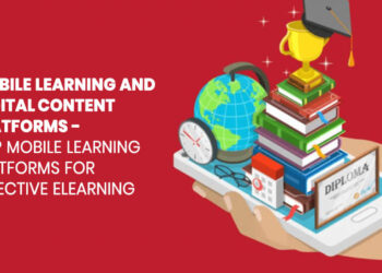Mobile Learning and Digital Content Platforms – Top Mobile Learning Platforms for Effective eLearning