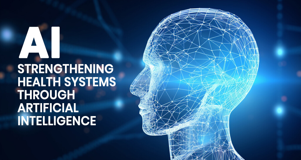 Strengthening Health Systems through Artificial Intelligence (AI)