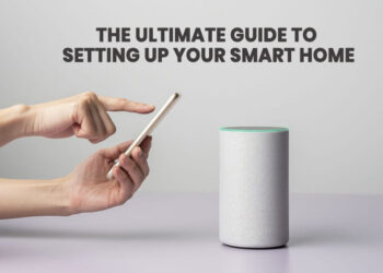 The Ultimate Guide to Setting Up Your Smart Home