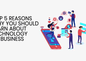 Top 5 Reasons why you should learn about technology in business
