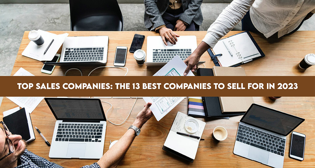 Top Sales Companies: The 13 Best Companies to Sell for in 2023