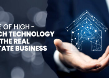 Use of High-Tech Technology in The Real Estate Business 