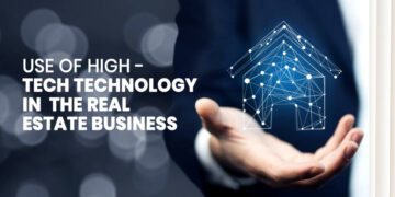 Use of High-Tech Technology in The Real Estate Business 