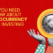 What You Need to Know About Cryptocurrency Before Investing