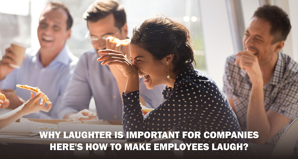 Why Laughter is Important for Companies—Here's How to Make Employees Laugh?