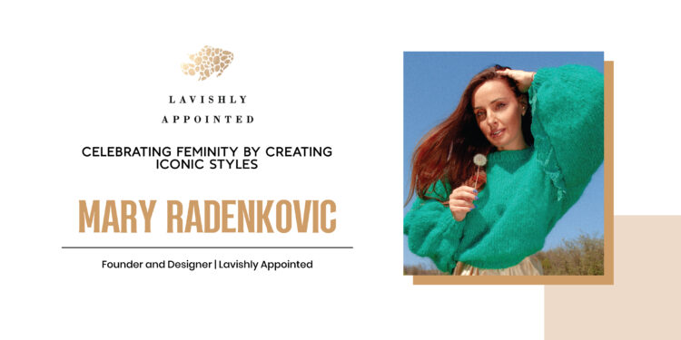 Mary Radenkovic | founder & designer | Lavishly Appointed | The Fortunes World