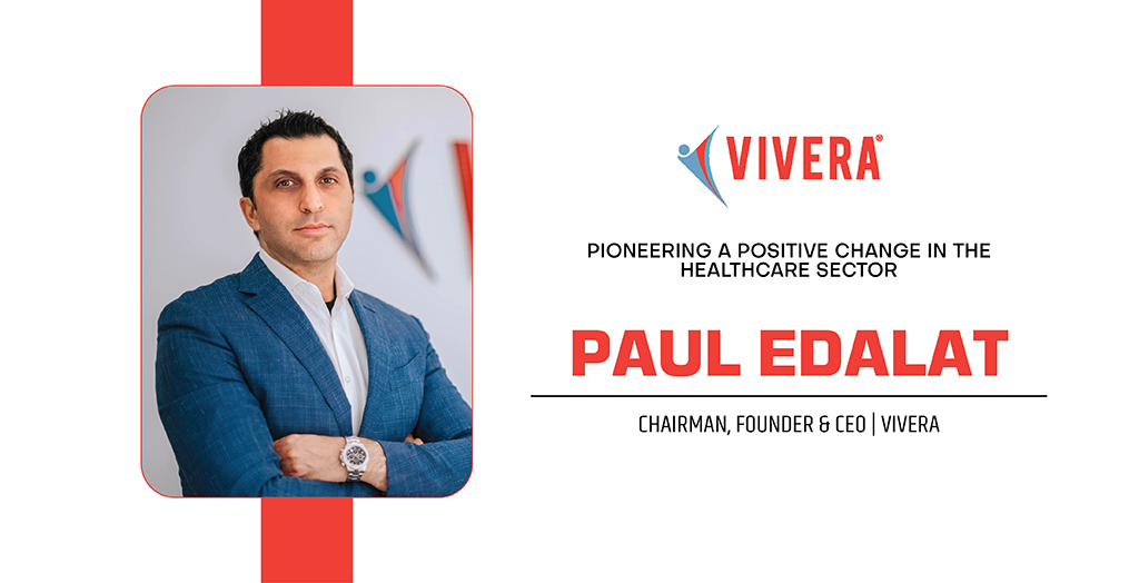 Paul Edalat | CEO & founder | Vivera Pharmaceutical | The Fortunes World Magazine