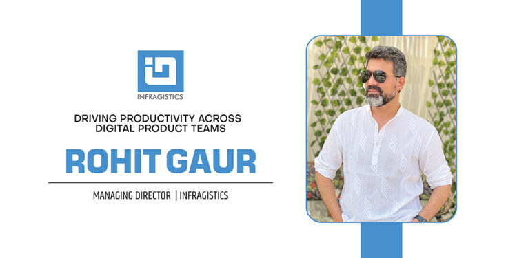 Rohit Gaur | Managing Director-India | Infragistics | The Fortunes World