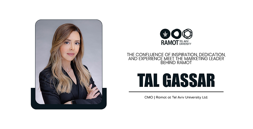 Tal Israeli Gassar | CMO | Ramot at Tel Aviv University | The Fortunes World Magazine