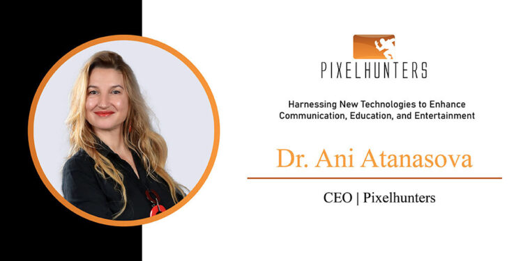 Dr. Ani Atanasova | CEO | Pixelhunters | The Fortunes World