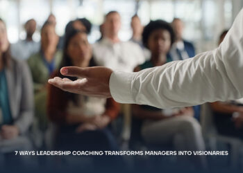 7 Ways Leadership Coaching Transforms Managers into Visionaries