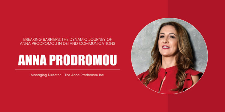 Breaking Barriers: The Dynamic Journey of Anna Prodromou in DEI and Communications