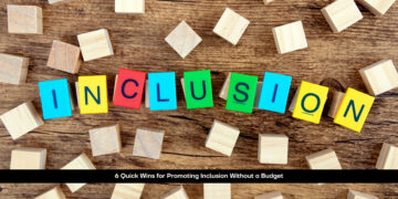 6 Quick Wins for Promoting Inclusion Without a Budget