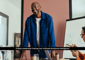 5 Ways Leadership Training Can Cultivate Emotional Intelligence