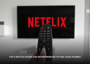 Top 6 Netflix Shows For Entrepreneurs to Fuel  Your Journey