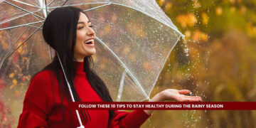 Follow These 10 Tips to Stay Healthy During the Rainy Season