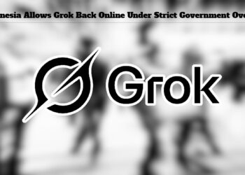 Indonesia Allows Grok Back Online Under Strict Government Oversight